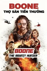 Boone: Thợ Săn Tiền Thưởng - Boone: Thợ Săn Tiền Thưởng (2017)