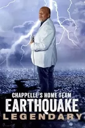 Đội chủ nhà Chappelle - Earthquake: Legendary - Đội chủ nhà Chappelle - Earthquake: Legendary (2022)
