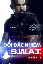 Đội Đặc Nhiệm SWAT (Phần 1) - Đội Đặc Nhiệm SWAT (Phần 1) (2017)