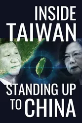 Inside Taiwan: Standing Up to China - Inside Taiwan: Standing Up to China (2023)