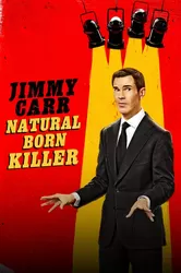 Jimmy Carr: Natural Born Killer - Jimmy Carr: Natural Born Killer (2024)