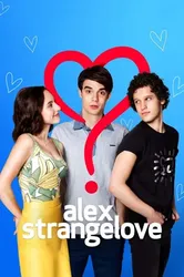 Tình Yêu Kỳ lạ Của Alex  - Tình Yêu Kỳ lạ Của Alex  (2018)